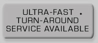 Ultr Fast Turn-around Service Available